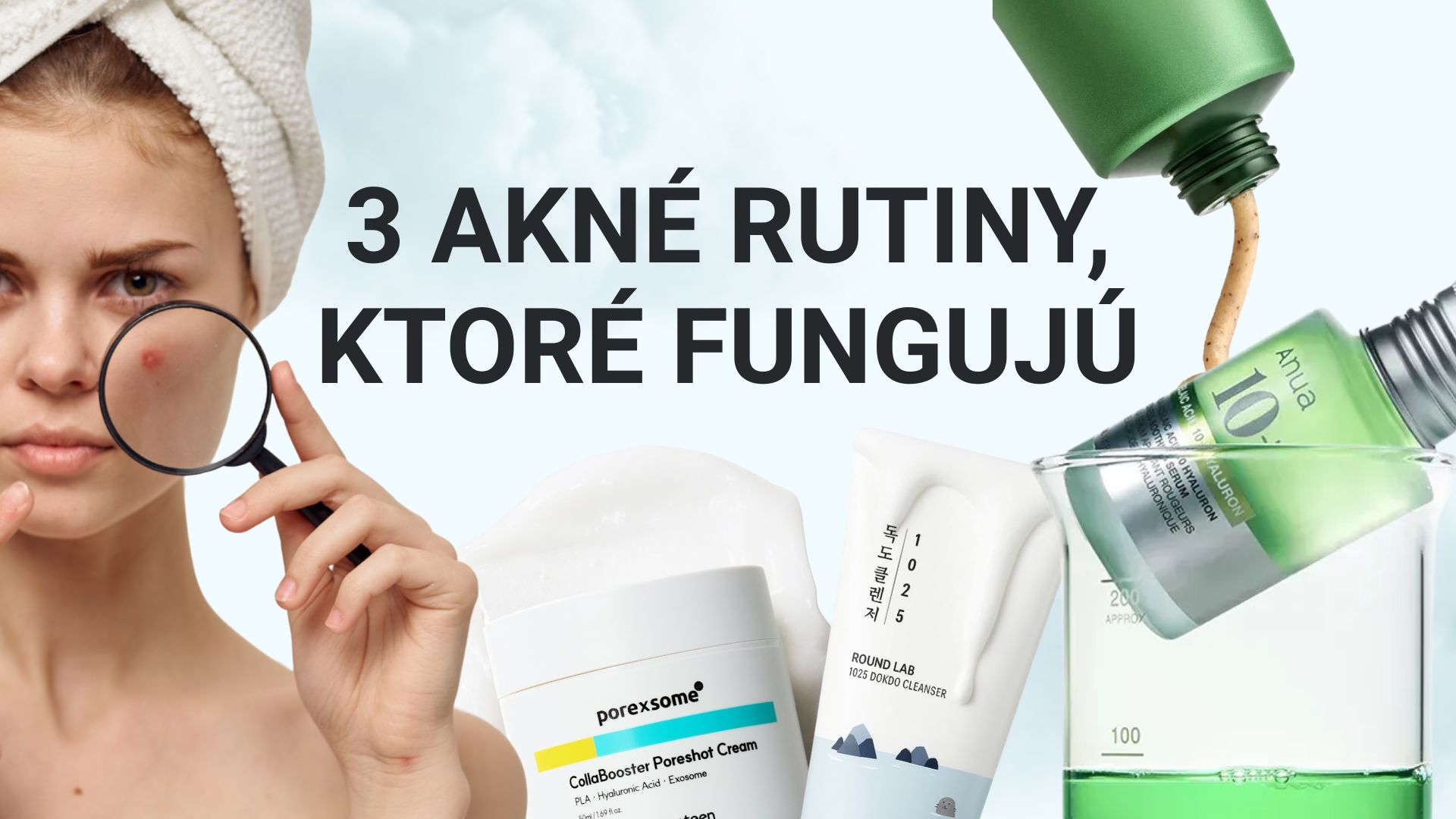 3 akné rutiny, ktoré fungujú: riešenie pre každý rozpočet